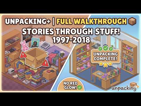 Unpacking+ Full Walkthrough (No Commentary) 📦 A Relaxing 100% Journey