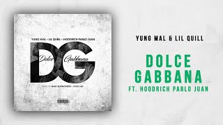 Yung Mal & Lil Quill - Dolce Gabbana Ft. Hoodrich Pablo Juan