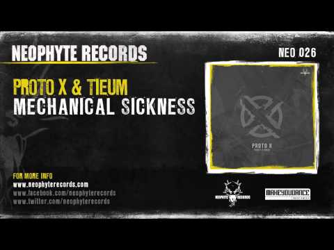 Proto X & Tieum - Mechanical Sickness (NEO026) (2005)