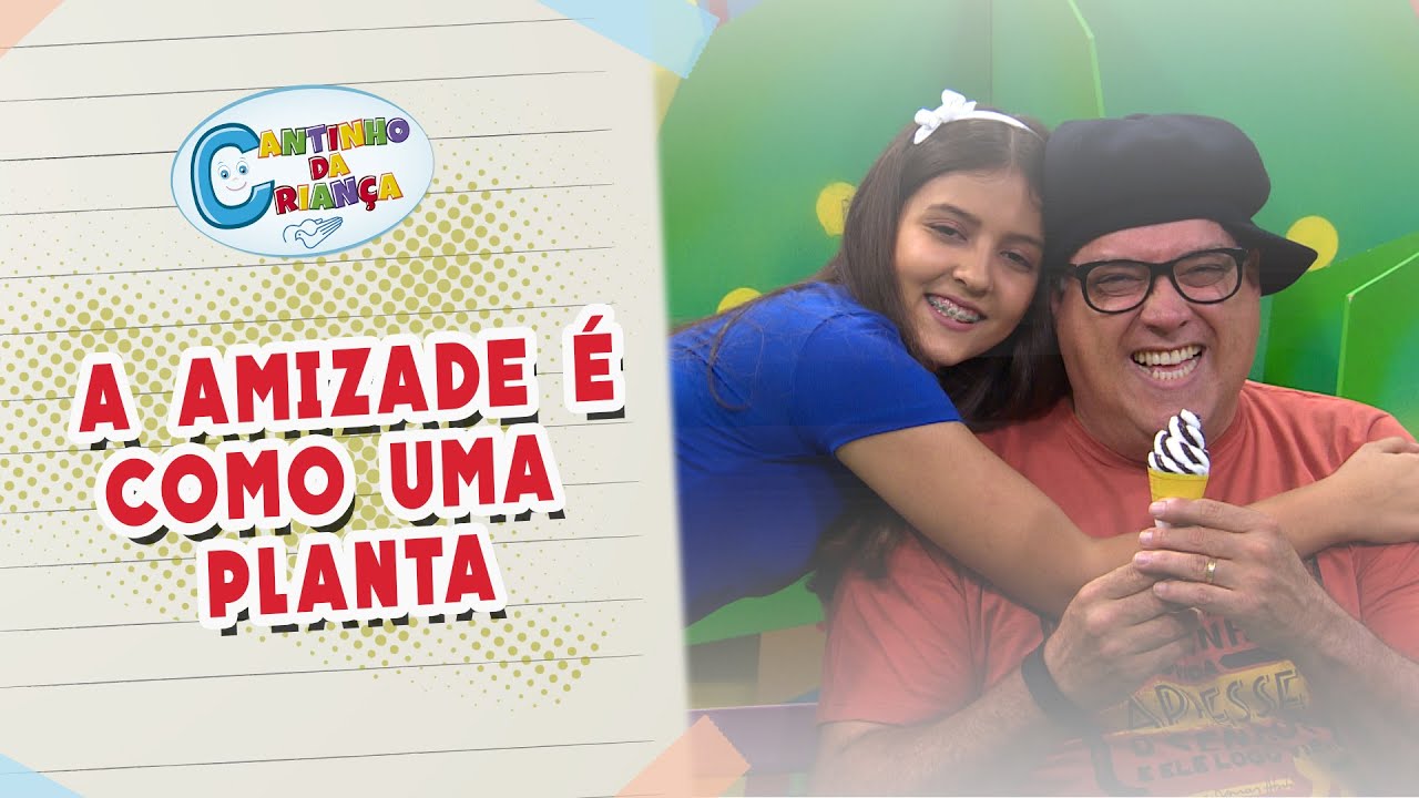 Cantinho da Criança |  A amizade e como uma planta