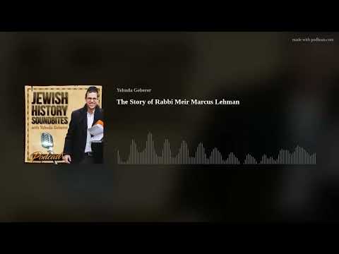 The Story of Rabbi Meir Marcus Lehman