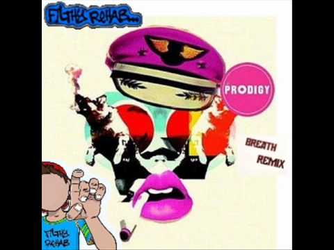 Prodigy - Breathe (Filthy Rehab Remix)