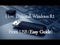 How To Install Windows 8.1 From USB (Easy Guide)