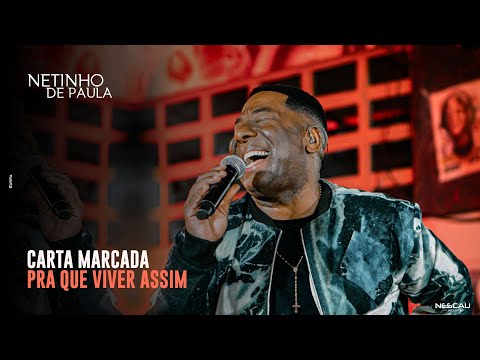 Netinho de Paula | Carta Marcada - Pra Que Viver Assim (DVD Nascido em 11 de Julho)