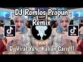 DJ ROMLOS PROPUN THAILAND REMIX VIRAL TIKTOK TERBARU 2025 YANG KALIAN CARI