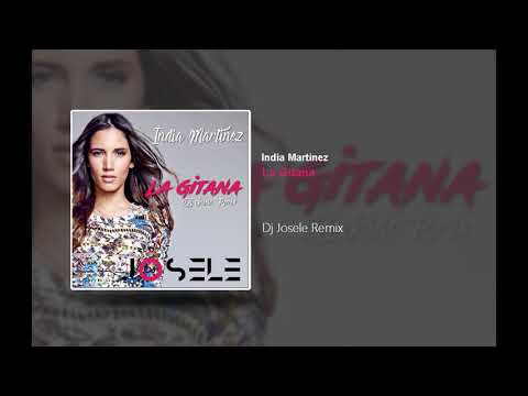 India Martinez La Gitana Dj Josele Remix