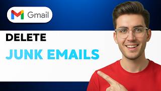 How to Delete Junk Emails in Gmail [2026 Full Guide]