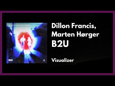 Dillon Francis, Marten Hørger - B2U [Visualizer]