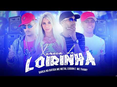 BARCA NA BATIDA, MC METAL, EO DON, MC THAMMY - XERECA DA LOIRINHA