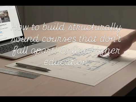 How to Build Structurally Sound Online Courses (That Don’t Fall Apart). By Dani Babb, Babb Education
