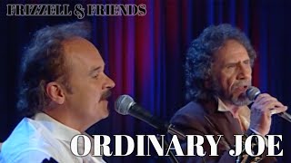 Frizzell &amp; Friends: Ordinary Joe - David Frizzell &amp; Jimmy Fortune