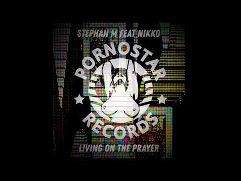 Stephan M - Living on the Prayer Feat. Nikko (Original Mix)