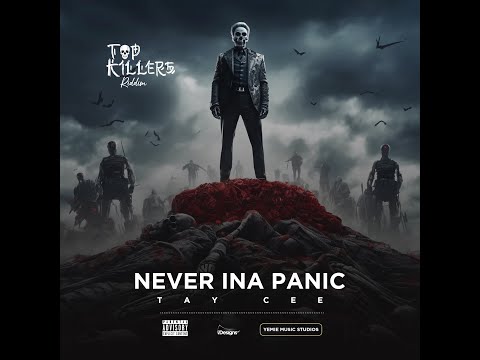 Taycee - Never Ina Panic(Top Killers Riddim)