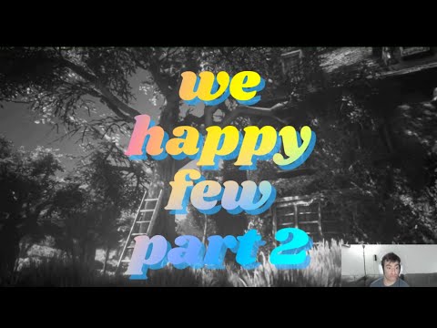 We Happy Few Part 2 | getting to the train station