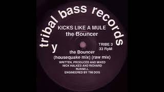 Kicks Like A Mule - The Bouncer (Raw Mix) [TRIBE 3]