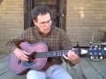 Mary Don't You Weep - Art Browning plays Mississippi John Hurt