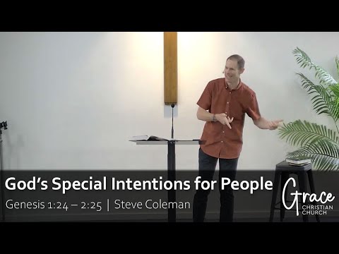 God’s Special Intentions for People (Genesis 1:24–2:25)