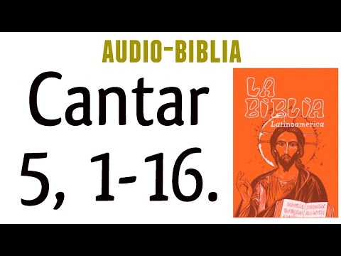 CANTAR DE LOS CANTARES 5, 1-16. [BIBLIA CATÓLICA]