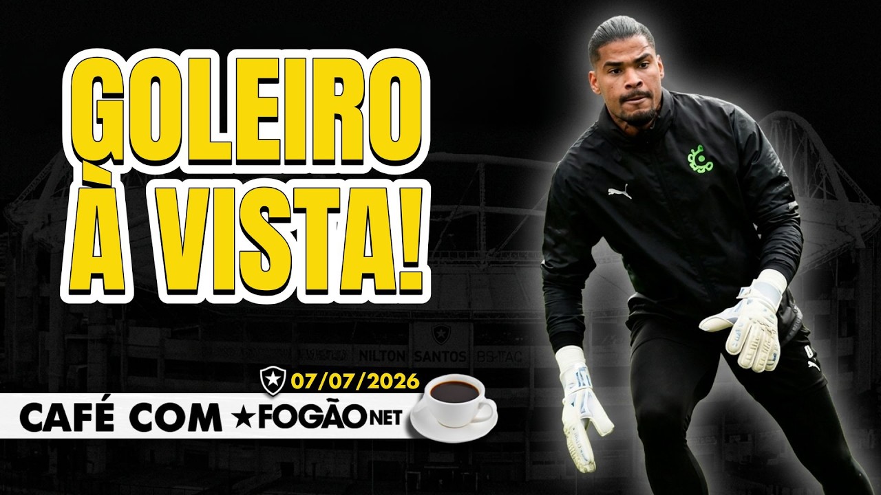 LIVE CAFÉ COM FOGÃONET | Botafogo encaminha goleiro; clube não vai facilitar venda de Danilo