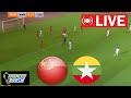🔴[LIVE] China vs Myanmar |  Full Match Today Streaming