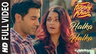 Halka Halka Full Video  FANNEY KHAN  Aishwarya Rai