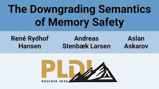 [PLDI'26] The Downgrading Semantics of Memory Safety