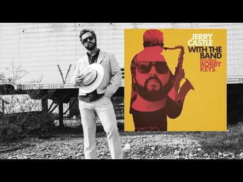 Jerry Castle (featuring Bobby Keys) "With The Band"