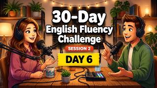 (Session 2) Day 6: Speak English in 30 Days! 99 Sentences Shadowing Practice | English Podcast