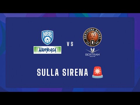 🚨 Sulla sirena: Happy Casa Brindisi 🆚 Bertram Yachts Derthona Tortona