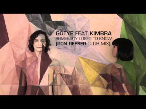 GOTYE FEAT. KIMBRA - SOMEBODY I USED TO KNOW (RON REESER CLUB MIX)