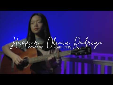 Happier - Olivia Rodrigo | cover by Faith CNS (with lyrics)