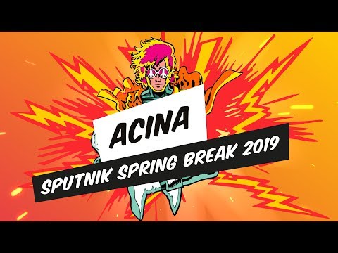 Acina - SPUTNIK SPRING BREAK 2019 (Full Set Live)