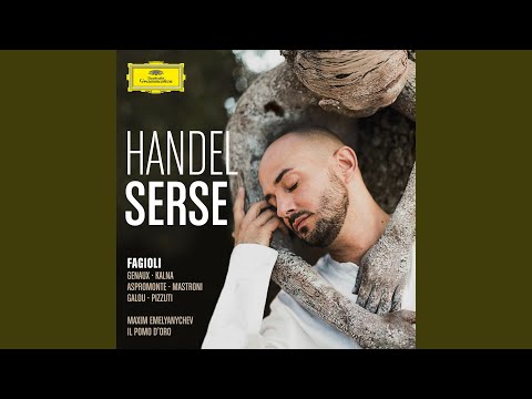 Handel: Serse, HWV 40 / Act III: "Amor, tiranno Amor"