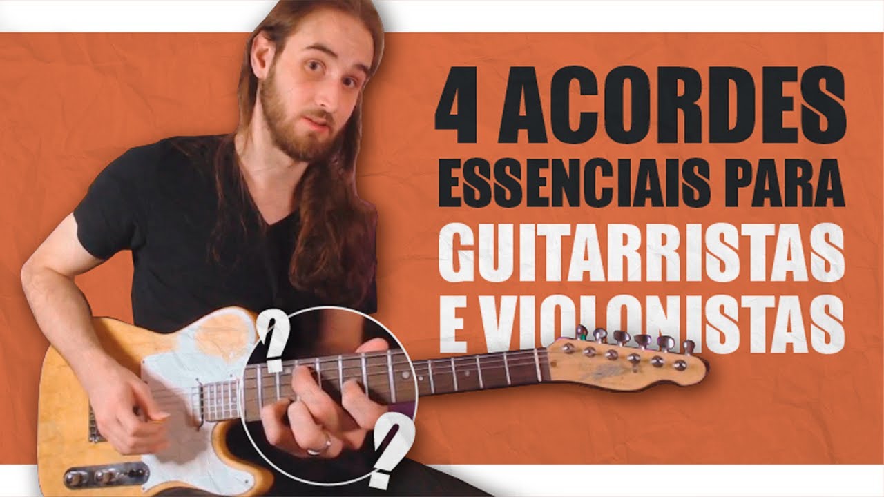 4 ACORDES OBRIGATÓRIOS que todo guitarrista e violonista deve aprender