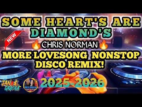 ❤🔥SOME HEARTS ARE DIAMONDS ~ CHRIS NORMAN | MORE LOVE SONG NONSTOP DISCO REMIX ❤🔥