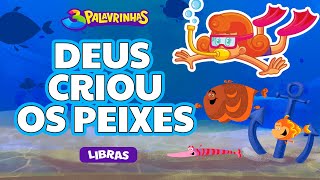 DEUS CRIOU OS PEIXES em LIBRAS - 3PALAVRINHAS - VOLUME 1