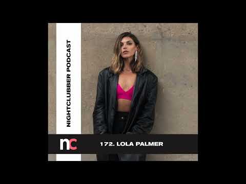 Lola Palmer, Nightclubber Podcast 172