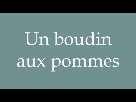 How to Pronounce ''Un boudin aux pommes'' (A black pudding with apples) in French