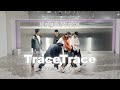 【CHOREOGRAPHY】King & Prince「TraceTrace」-Dance Practice-（Live streaming）