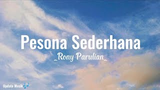 Download lagu Pesona Sederhana - Rony Parulian ( lirik ) mp3