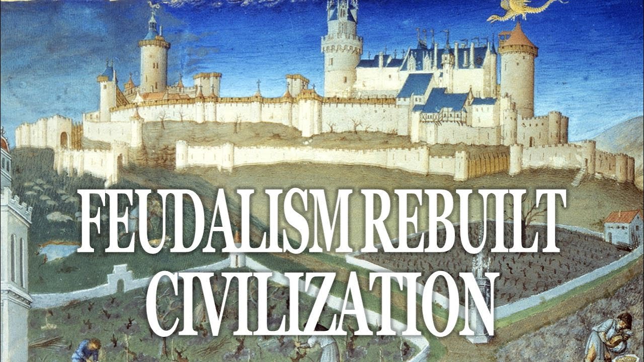 How Feudalism Rebuilt the West