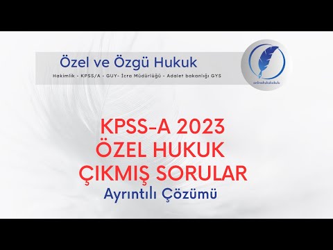2023 KPSS A ÖZEL HUKUK SINAV SORULARININ ÇÖZÜMÜ