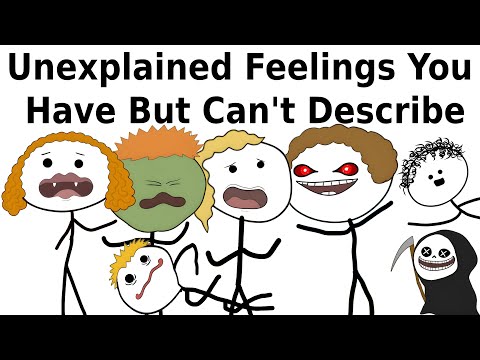 Unexplained Feelings Everyone Has But Can't Describe