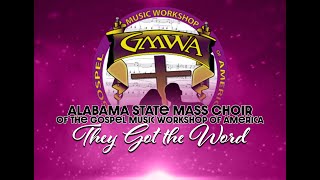 They Got the Word - Alabama State Mass Choir GMWA