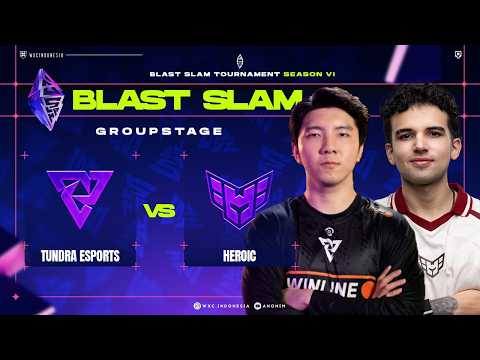 Tundra vs Heroic - Blast Slam VI Group Stage @anonimdt @Dreamocell