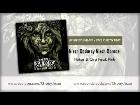 Hukos & Cira Feat. Pink - Niech Obdarzy Niech Obrodzi (GrubyJezus Blend x Greg Kurstin Prod)