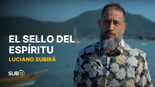 Luciano Subirá - EL SELLO DEL ESPÍRITU