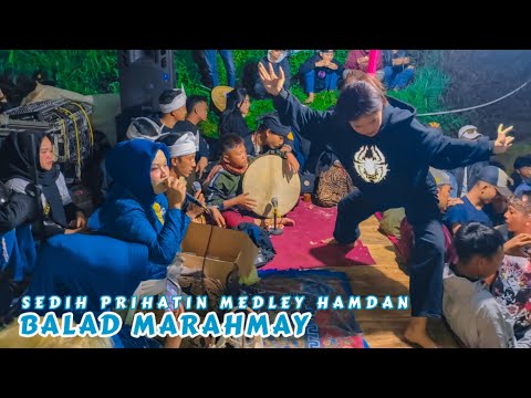 SEDIH PRIHATIN MEDLEY HAMDAN❗SENI TERBANG BALAD MARAHMAY ❗CIKEDOKAN - CIJAPATI