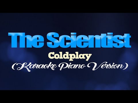 THE SCIENTIST - Coldplay (KARAOKE PIANO VERSION)