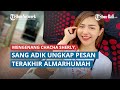 Duka Keluarga Mengenang Chacha Sherly Sang Adik Ungkap Pesan Terakhir Almarhumah Jaga Ayah Ibu